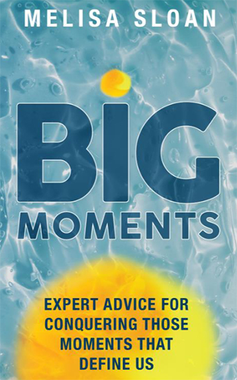 Big Moments by Melisa Sloan