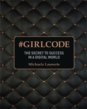 #GirlCode. The Secret to Success in a Digital World