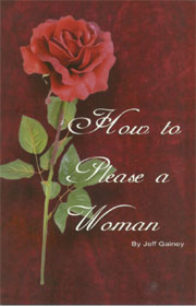 How to Please a Woman - by Jeff Gainey