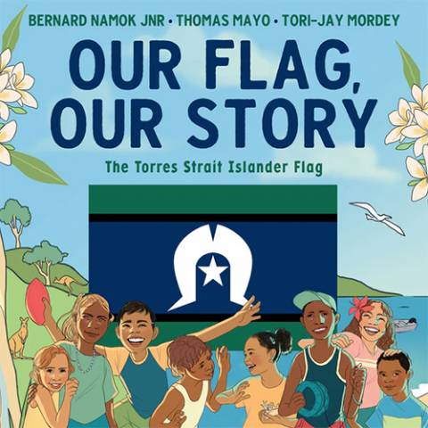 Our Flag, Our Story by Bernard Namok Jnr Thomas Mayo