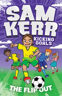 The Flip Out: Sam Kerr: Kicking Goals