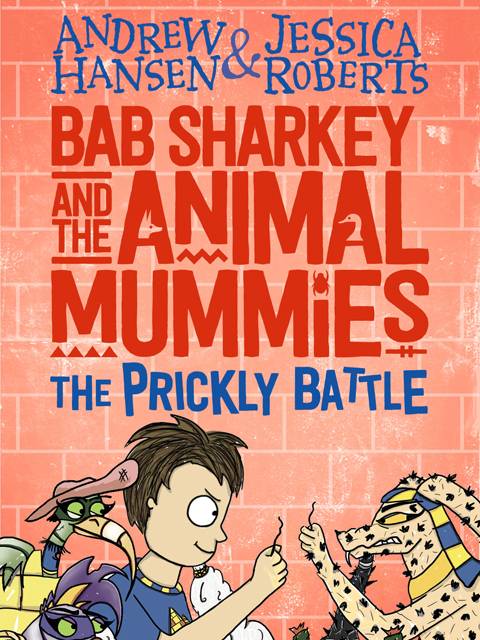 Bab Sharkey and the Animal Mummies: The Prickly Battle